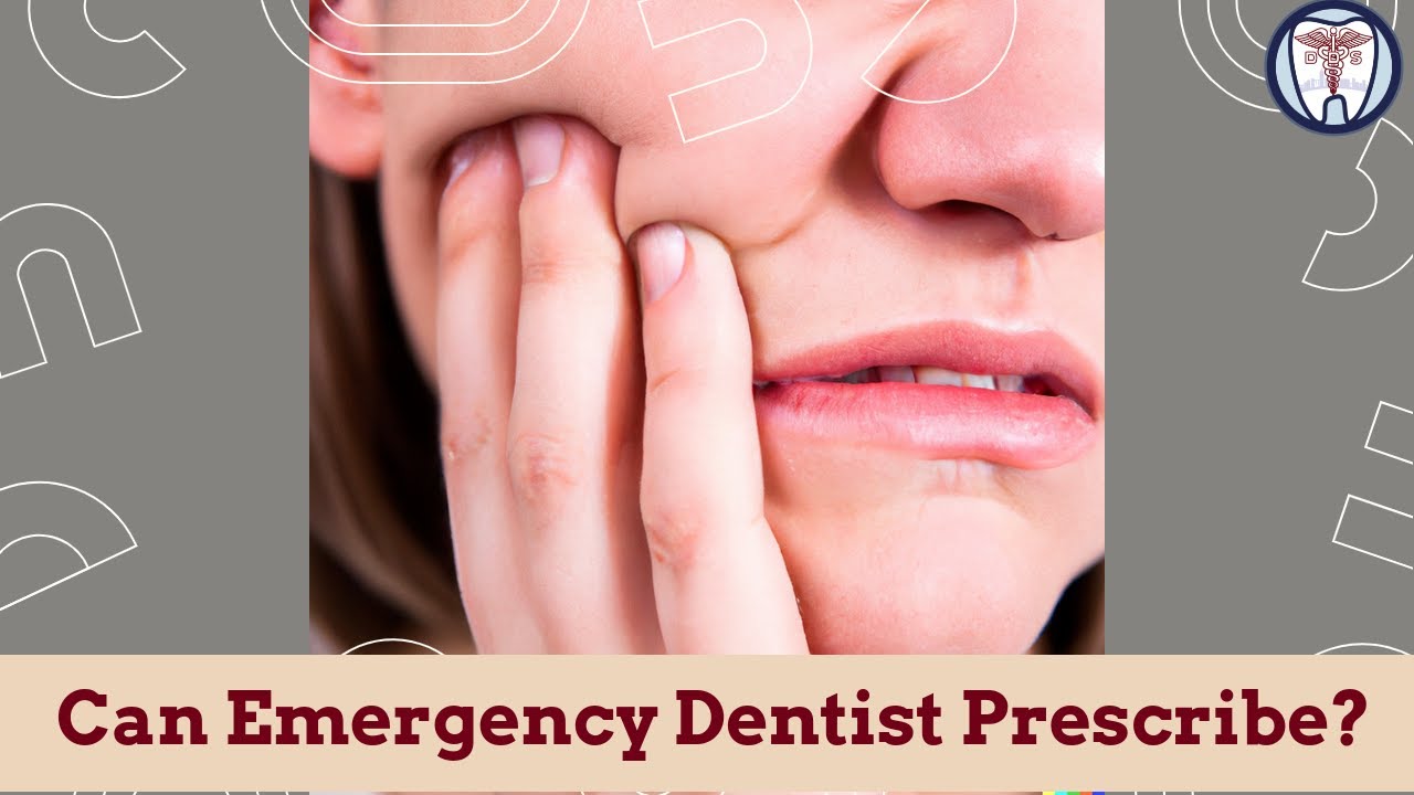 Can Emergency Dentists Prescribe